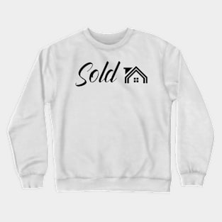 Real Estate Sold Crewneck Sweatshirt